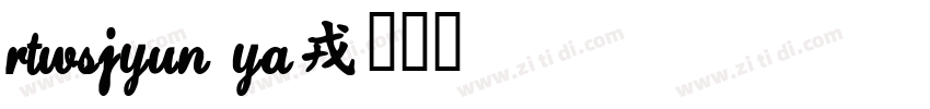 rtwsjyun ya字体转换